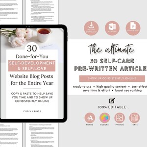 Könnte beinhalten: Ein digitales Produkt-Mockup auf einem Tablet-Bildschirm zeigt ein rosa-weißes Design mit dem Text "30 Done-for-You Self-Development & Self-Love Website Blog Posts for the Entire Year" und "Copy & Paste to Help Save You Time and to Show Up Consistently Online". Der Text "The ultimate 30 Self-Care Pre-Written Articles" wird in einem rosa Kasten auf weißem Hintergrund angezeigt. Der Text "Show Up Consistently Online" wird in einem kleineren rosa Kasten unterhalb des größeren rosa Kastens angezeigt. Der Text "Ready-to-use, high-quality content, cost-effective, save time & effort, boost seo ranking" wird unterhalb der rosa Kästen angezeigt. Der Text "100% Editable" wird in einem weißen Kasten mit rosa Rand angezeigt. Der Text "Fonts, Colors, Photos, Texts" wird unterhalb des weißen Kastens angezeigt.