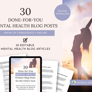May include: A digital download of 30 editable mental health blog posts for the entire year. The image shows a woman with her arms raised in the air, a Google Document icon, and a preview of the blog post content. The text "30 Done-for-You Mental Health Website Blog Posts for the Entire Year" is visible.