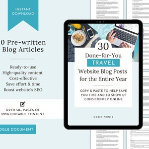 May include: A digital download of 30 pre-written travel blog posts for websites. The image shows a laptop with a woman's hands typing on the keyboard. The text on the screen reads "30 Done-for-You TRAVEL Website Blog Posts for the Entire Year". The text below the screen reads "COPY & PASTE TO HELP SAVE YOU TIME AND TO SHOW UP CONSISTENTLY ONLINE".