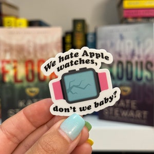 We hate Apple Watches, don’t we baby? Ravenhood Flock Parody Bookish Kindle Sticker