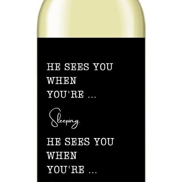 INSTANT Printable Wine Label 'He sees you when you're DRUNK' Digital Download Christmas Gift Wine Label Santa DIY