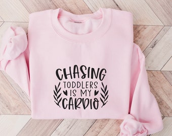 Chasing Toddlers Is My Cardio Sweater, New Mom Crewneck Sweatshirt, Funny Sarcastic Mom Sweater, Gift For Mother's Day, Gift For Mom