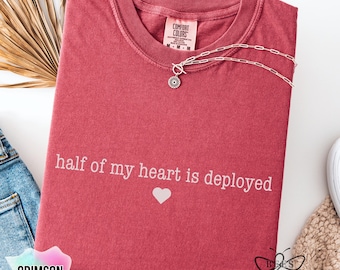 Half My Heart is Deployed T-Shirt Deployment Gift Military Countdown Shirt Army Deployment Shirt Military Wife Shirt Veteran Comfort Colors