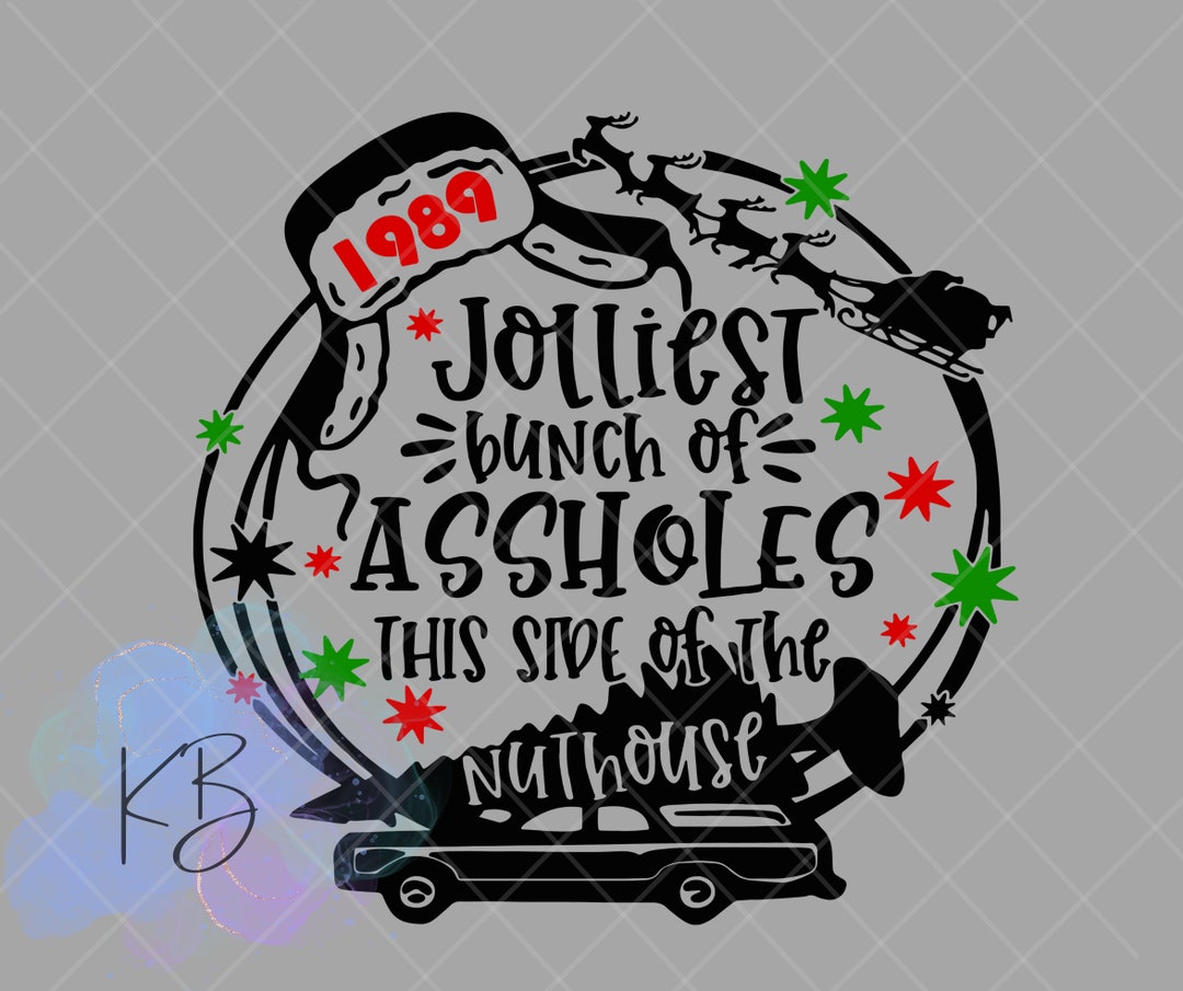 Jolliest Bunch of Assholes This Side of the Nuthouse - Etsy
