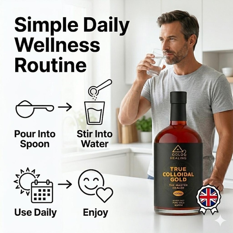 May include: A bottle of True Colloidal Gold with a black label featuring the text Gold Healing, The Master Healer, and 500ml. The label includes a British flag emblem. Infographic text reads Simple Daily Wellness Routine with steps to pour, stir, and use daily.