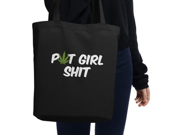 Pot Girl Sh*t Eco Tote Bag, Marijuana Tote Bag, Womens Funny Tote Bag, Canvas Bag, Pothead Gifts