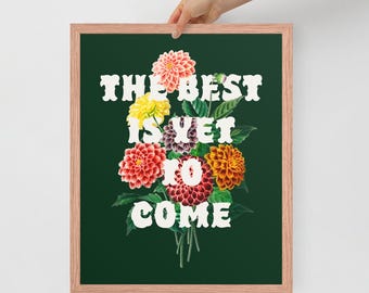 The Best Is Yet To Come Framed Art Print, Home Decor, Motivational and Manifestation Wall Art
