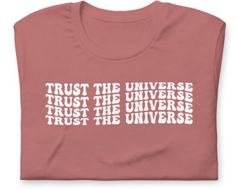 Trust The Universe Tshirt, Manifestation Tshirt, Womens Graphic Tshirt, Plus Size Womens Tshirt, Spirituality Tshirt, Positive Mantra Tee