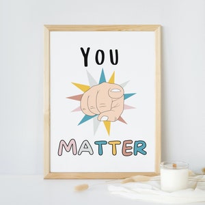 You matter print Classroom Decor Growth mindset School Counselor Office Decor Mental Health Poster You matter poster