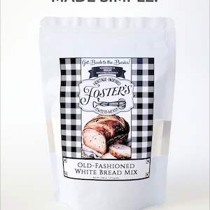 May include: A white pouch of Foster's Old-Fashioned White Bread Mix with a black and white buffalo check label. The text reads FRESH BREAD. MADE SIMPLE. Get Back to the Basics! and Net Wt. 9.60 oz. / 272 grams. An illustration of a loaf of bread is included.