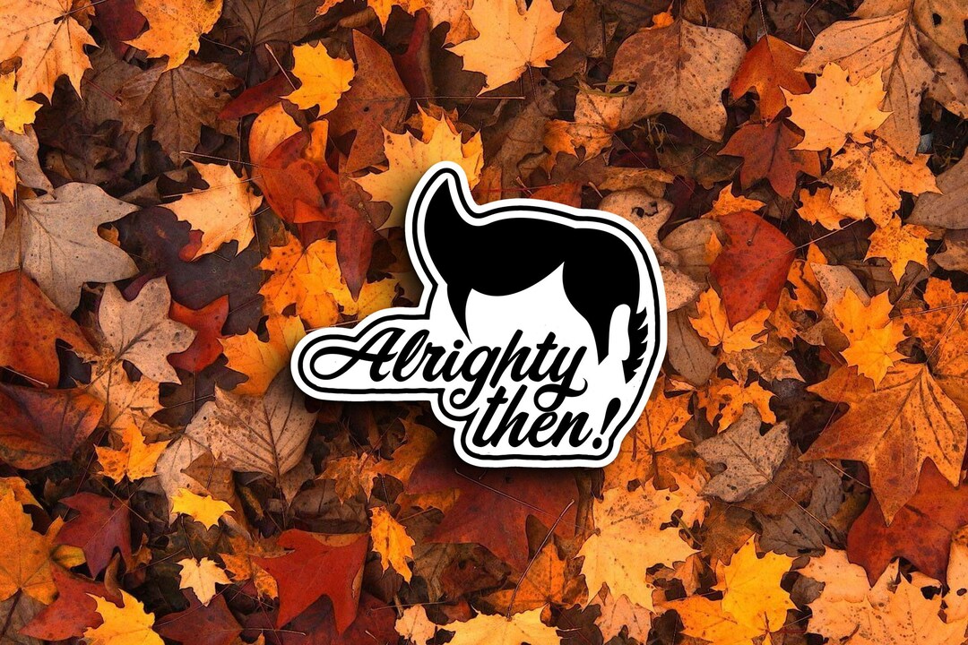 Alrighty Then ace Ventura Sticker - Etsy
