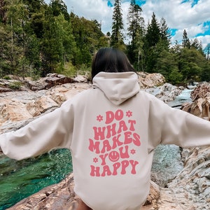 Do What Makes You Happy Sweatshirt,  Aesthetic VSCO Crewneck, Positive Y2K Sweatshirt, Trendy Hoodie, Cute Hoodie,  Oversized Tumblr Sweat