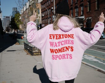 Everyone Watches Women's Sports Hoodie, Funny Sweatshirt, Trendy Hoodie, Positive Trendy Sweatshirt, Tumblr Hoodie, Aesthetic Women Gift