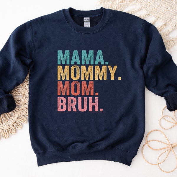 Mama Mommy Mom Bruh Sweatshirt, Mother's Day Hoodie, Mama Crewneck, Mother's Day Gift, Cute Mommy Gift, Funny Mama Sweat, Mama Birthday Gift