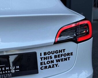 Funny Tesla Vinyl Decal I Bought This Before Elon Went Crazy Bumper Sticker for Model 3 Y X S EV Owners Political Humor Car Gift