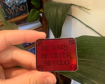 Be Wary - Be Clever - Be Good Holographic Sticker