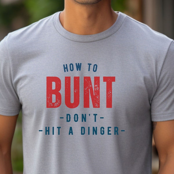 How to Bunt Don't Hit a Dinger | Baseball Shirt | Practice | I Love Baseball | I Live Baseball | Addicted to baseball | Baseball Season