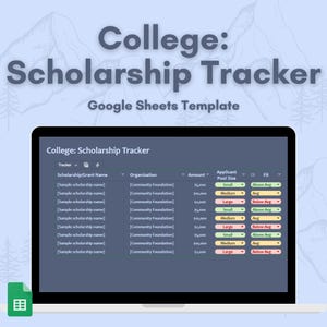 May include: A laptop displays a "College: Scholarship Tracker" Google Sheets template. The screen shows a table with columns for scholarship name, organization, amount, applicant pool size, and fit, with sample data. The background features a mountain range.