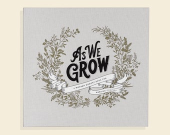 As We Grow: A Modern Memory Book for Couples (Perfect Newlywed Gift, Wedding Gift, Anniversary Gift, Engagement Gift, Bridal Shower Gift)