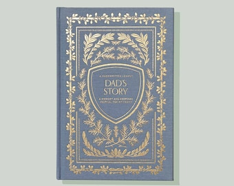 Dad's Story: A Memory and Keepsake Journal For Dad - (Anniversary Gift for Him, Father's Day Gift, New Dad Gift, Birthday Gift For Dad)