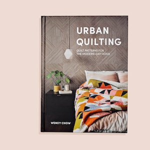 Urban Quilting: Quilt Patterns for the Modern-Day Home