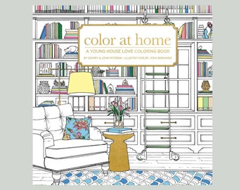 Color At Home: A Young House Love Coloring Book (Premium Adult Coloring Book with Interior Design Coloring Pages)