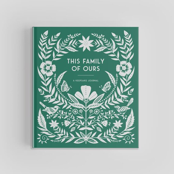 This Family of Ours: A Keepsake Journal for Parents, Grandparents, and Families to Preserve Memories, Moments & Milestones