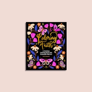 Coloring Faith: A faith-based adult Christian coloring book for women featuring 40 pages of inspirational Bible verses