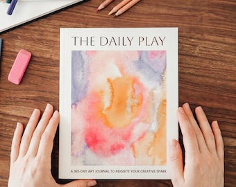 The Daily Play: A 365-Day Art Prompt Journal to Reignite Your Creative Spark