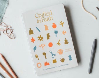 Crafted in Faith: A Craft Devotional for Christian Women