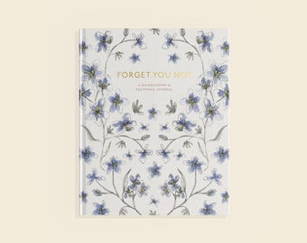 Forget You Not: A Guided Grief Journal & Keepsake for Navigating Life Through Loss