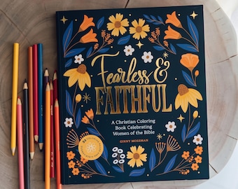 Fearless and Faithful: A Christian Coloring Book for Women Featuring Bible Verses and Inspirational Art