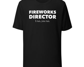 FIREWORKS DIRECTOR Funny custom T-shirt w/ white lettering