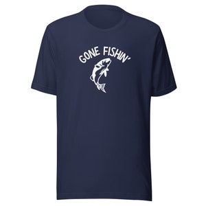 Gone Fishin T-Shirt fishing fishy shirt for fisherman
