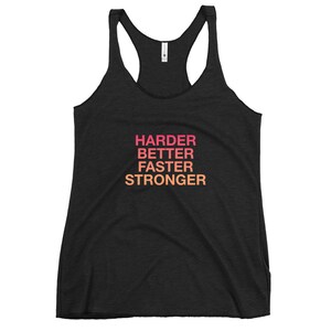 Harder Better Faster Stronger Women&#39;s Racerback custom Tank Top