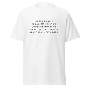 Sorry, I can't today funny t-shirt
