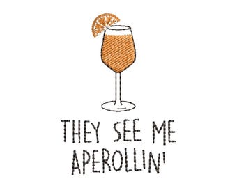 They See Me Aperollin Embroidery Machine File | New design | Summer Vibes | Aperol Spritz | Cocktail