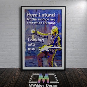 May include: A digital art print of a man playing a guitar with the text "Here I stand at the end of my embattled illusions Looking into you" in white letters on a blue and purple background.