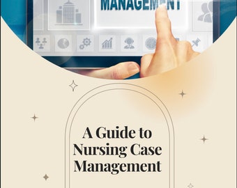 A Guide to Nursing Case Management | RN Case Manager