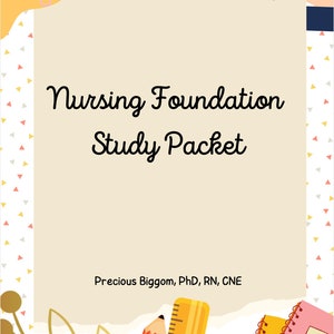 Puede incluir: Una guía de estudio beige con el texto "Nursing Foundation Study Packet" y el nombre "Precious Biggom, PhD, RN, CNE". La imagen está decorada con útiles escolares coloridos, incluyendo un lápiz, una regla, un pincel y cuadernos.