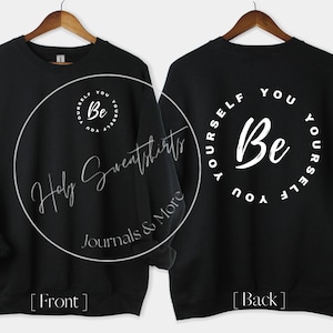 Be You Sweatshirt | Be You Hoodie | Women Hoodie | Be Yourself Sweatshirts Hoodies | Motivational Gifts | Inspirational Gift | Girlfriend