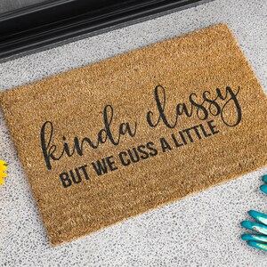 Kinda Classy But We Cuss doormat, funny doormat, new house gift, custom doormat, outdoor coir mat