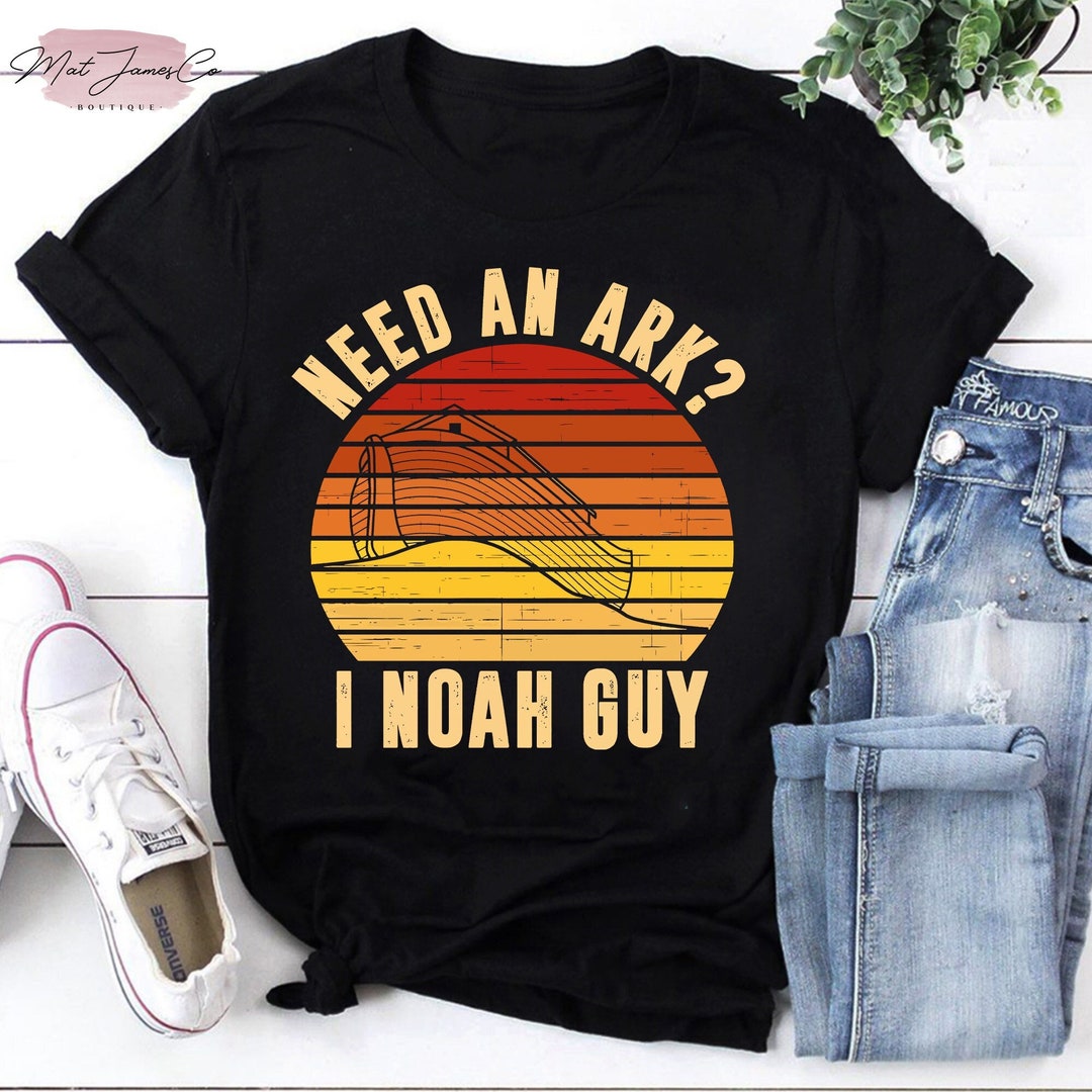 Need an Ark I Noah Guy Funny Christian T-shirt, Noah's Ark Shirt, Funny ...