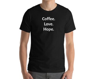 Coffee. Love. Hope. Men's Tshirt