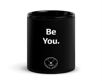 Be You. Black Coffee Mug