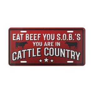 Eat Beef You SOBs You Are In Cattle Country License Plate Cowboy Western Rancher Funny Personalized Livestock Plate for Car or Truck