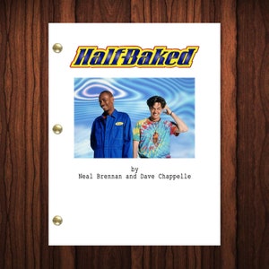 May include: A movie script cover with the title "Half Baked" in yellow letters on a red background. The cover features a photo of two men, one wearing a blue jumpsuit and the other wearing a tie-dye shirt, against a blue and white cloudy sky. The text "by Neal Brennan and Dave Chappelle" is below the photo.