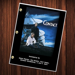 May include: A black and white movie poster for the film "Contact" featuring two people standing in front of a large satellite dish. The text "Screenplay by" is below the image, followed by a list of names.