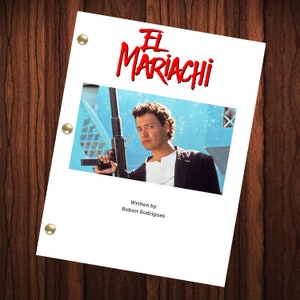 El Mariachi Movie Script Reprint Full Screenplay Full Script Robert Rodriguez