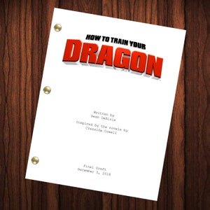 May include: A white script cover page for the movie "How to Train Your Dragon". The title is in red with a 3D effect. The text below the title reads "Written by Dean DeBlois" and "Inspired by the novels by Cressida Cowell". The final draft date is December 5, 2018.